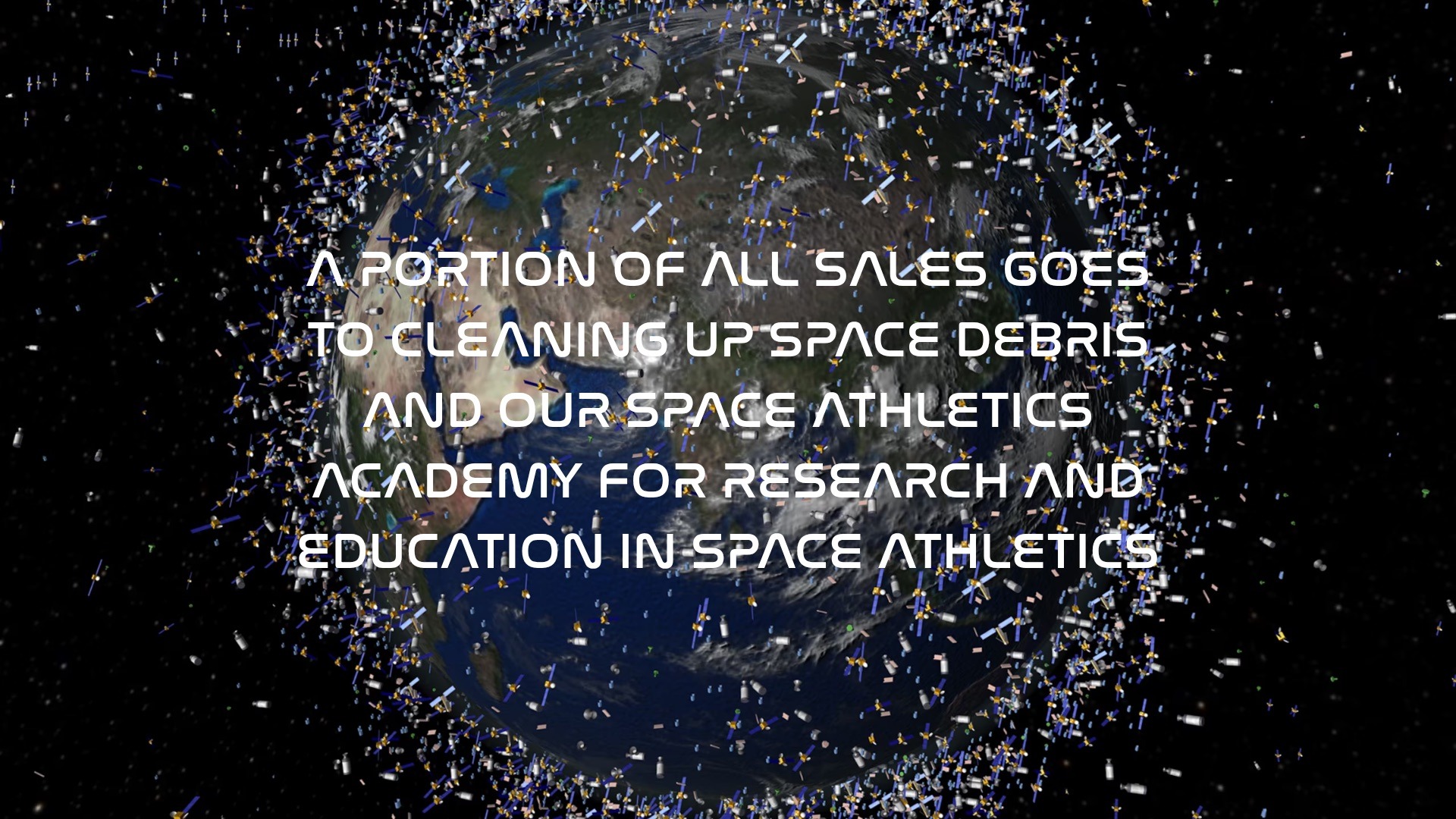 A portion of all sales supports space cleanup and the Space Athletics Academy